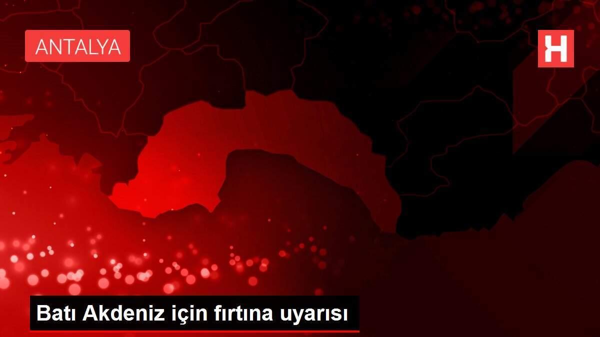 Batı Akdeniz için fırtına uyarısı Batı Akdeniz için fırtına uyarısı