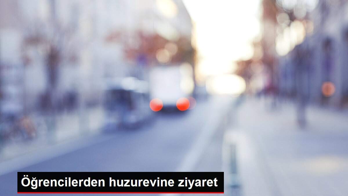 Öğrencilerden huzurevine ziyaret