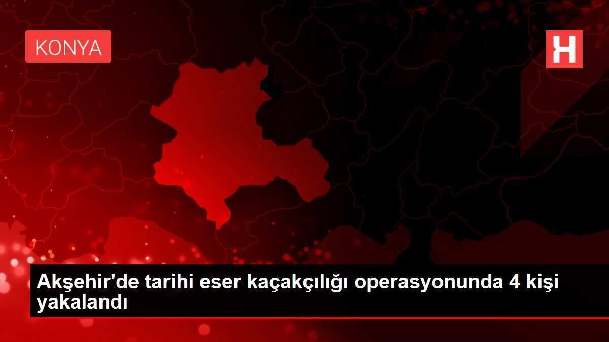 Akşehir'de tarihi eser kaçakçılığı operasyonunda 4 kişi yakalandı