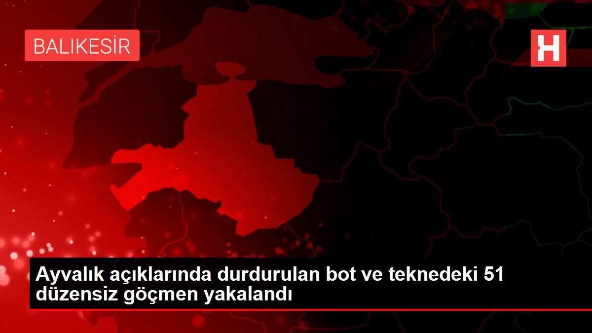 Ayvalık açıklarında durdurulan bot ve teknedeki 51 düzensiz göçmen yakalandı