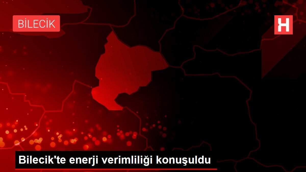 Bilecik'te enerji verimliliği konuşuldu