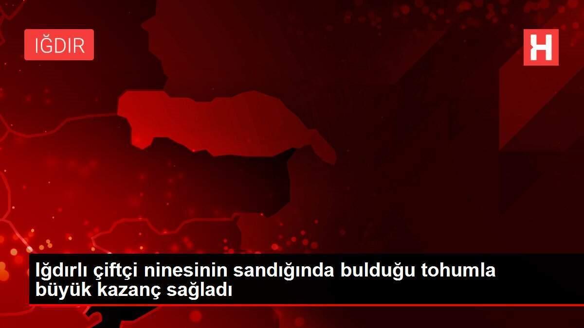 Iğdırlı çiftçi ninesinin sandığında bulduğu tohumla büyük kazanç sağladı