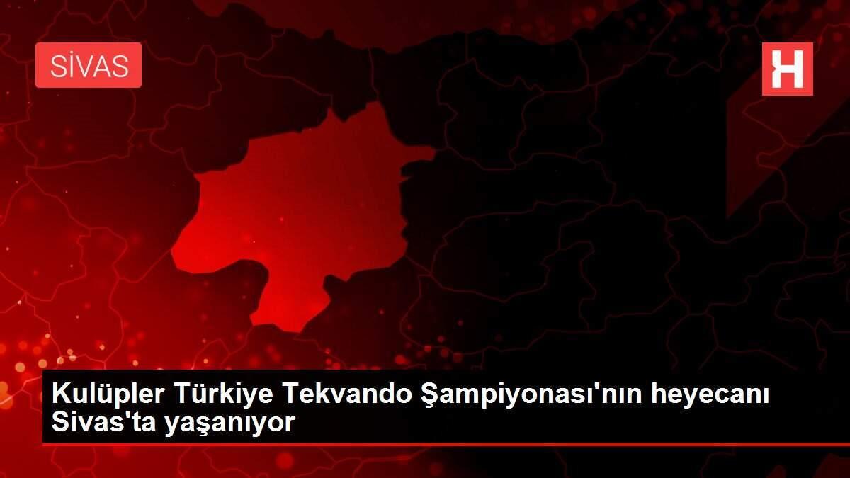 Kulüpler Türkiye Tekvando Şampiyonası'nın heyecanı Sivas'ta yaşanıyor