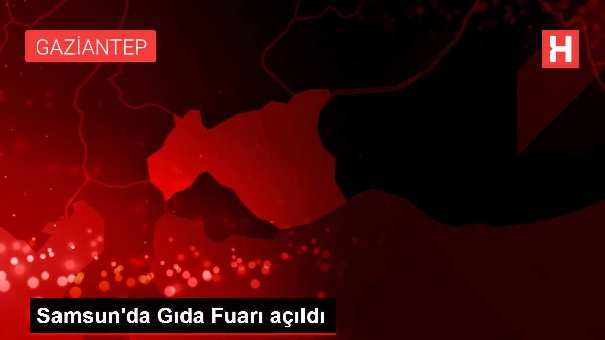 Samsun'da Gıda Fuarı açıldı