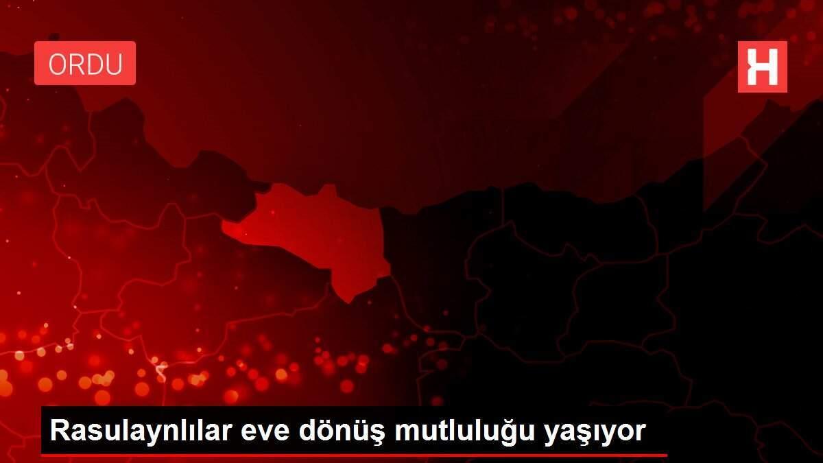 Rasulaynlılar eve dönüş mutluluğu yaşıyor