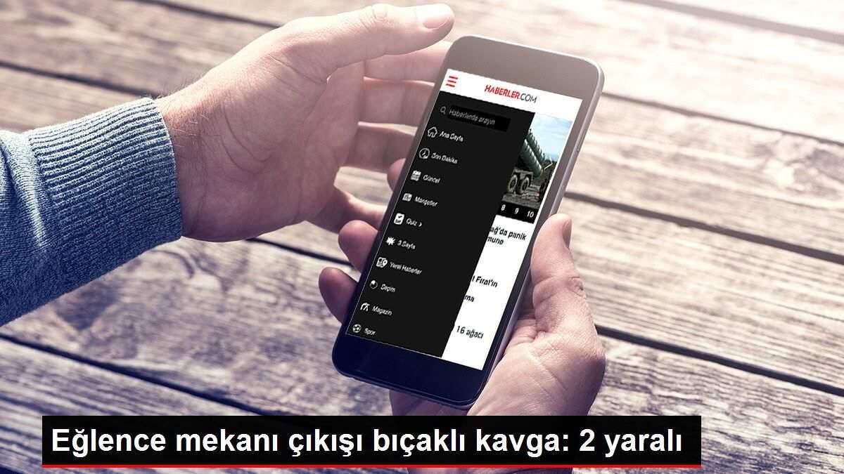 Eğlence mekanı çıkışı bıçaklı kavga: 2 yaralı
