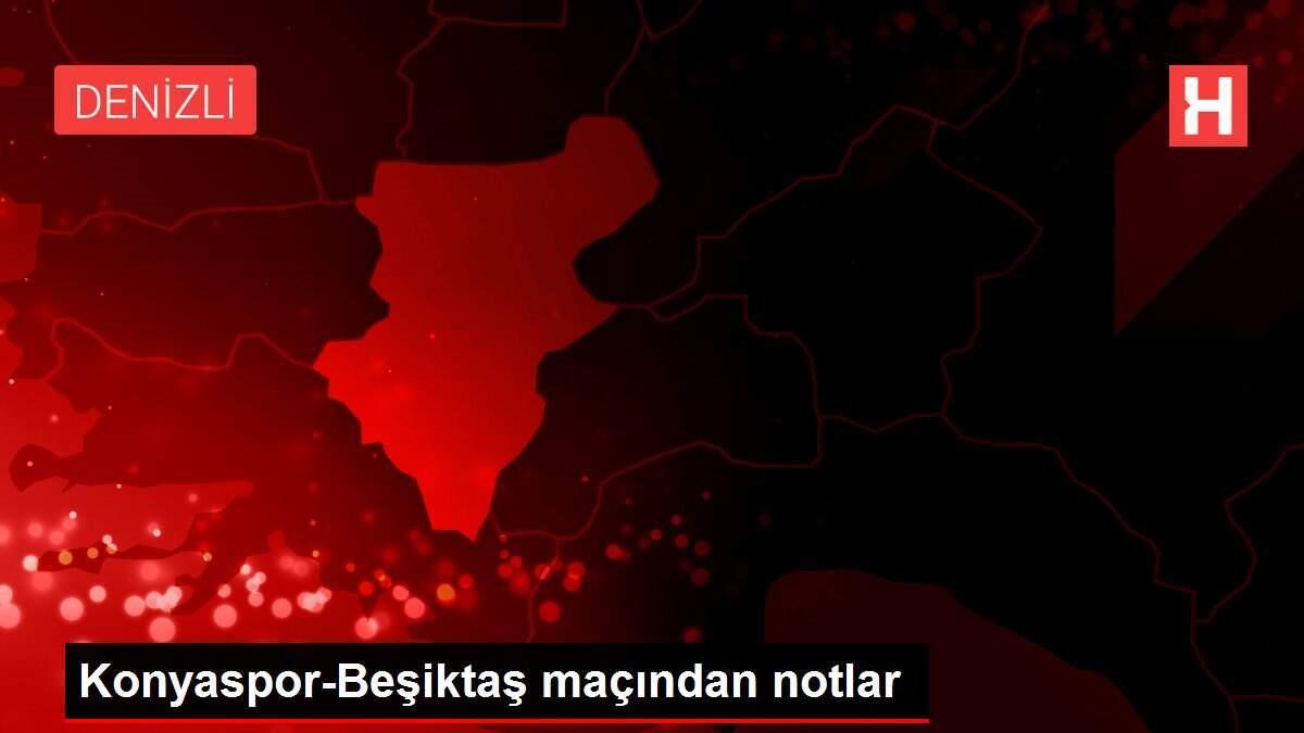 Konyaspor-Beşiktaş maçından notlar