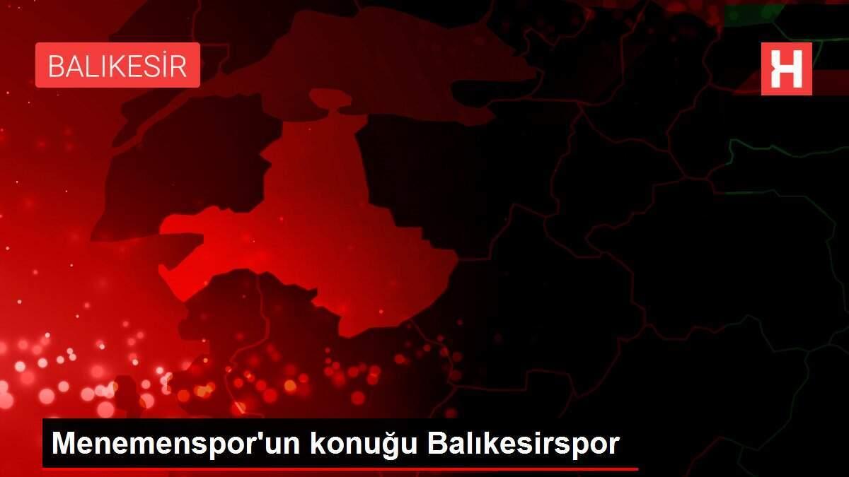 Menemenspor'un konuğu Balıkesirspor