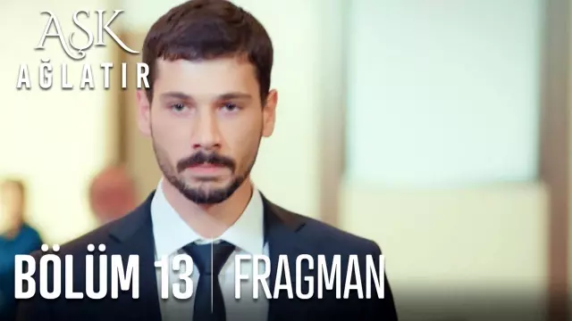 Aşk Ağlatır 13 Bölüm Fragmanı