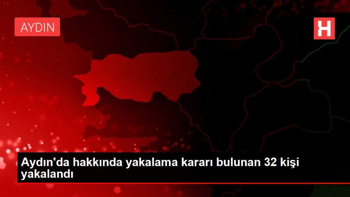 Aydın'da hakkında yakalama kararı bulunan 32 kişi yakalandı