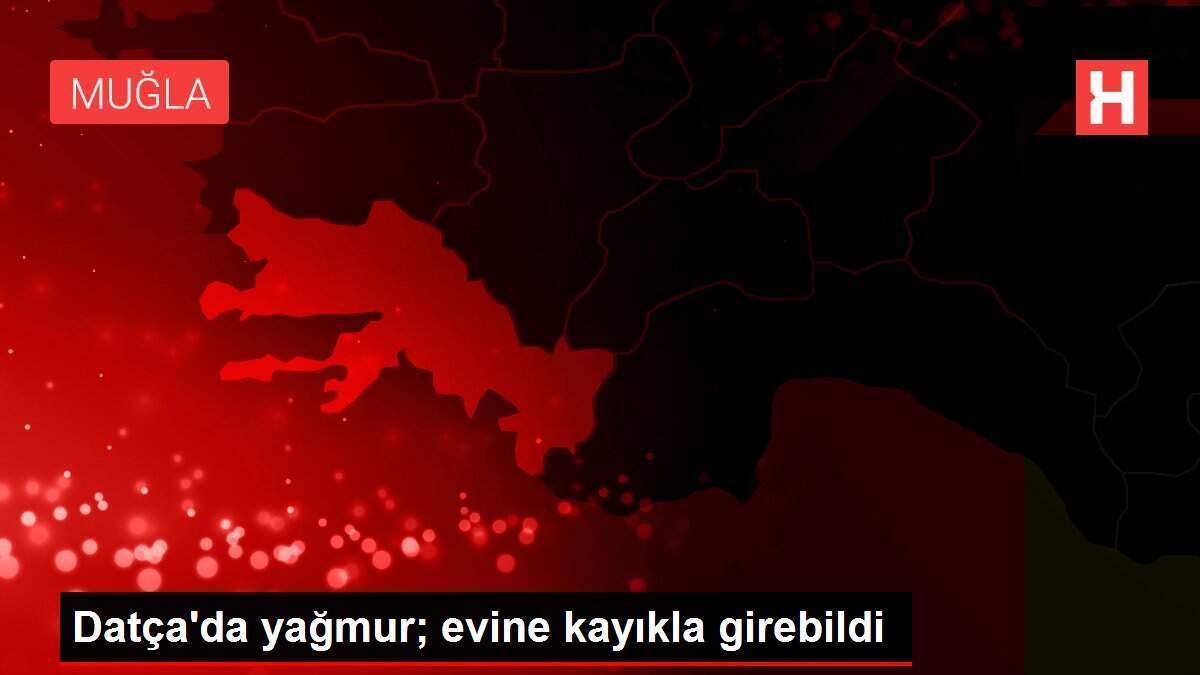 Datça'da yağmur; evine kayıkla girebildi