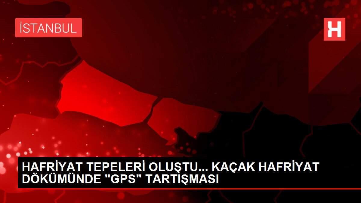 HAFRİYAT TEPELERİ OLUŞTU... KAÇAK HAFRİYAT DÖKÜMÜNDE 'GPS' TARTIŞMASI