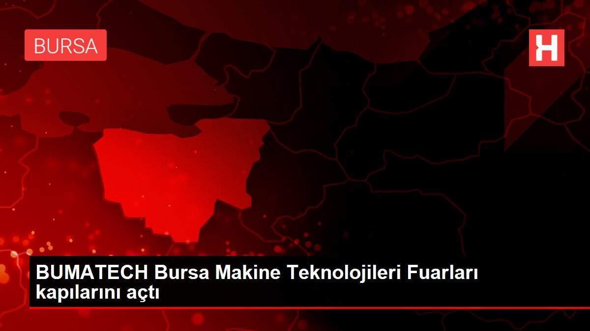 BUMATECH Bursa Makine Teknolojileri Fuarları kapılarını açtı