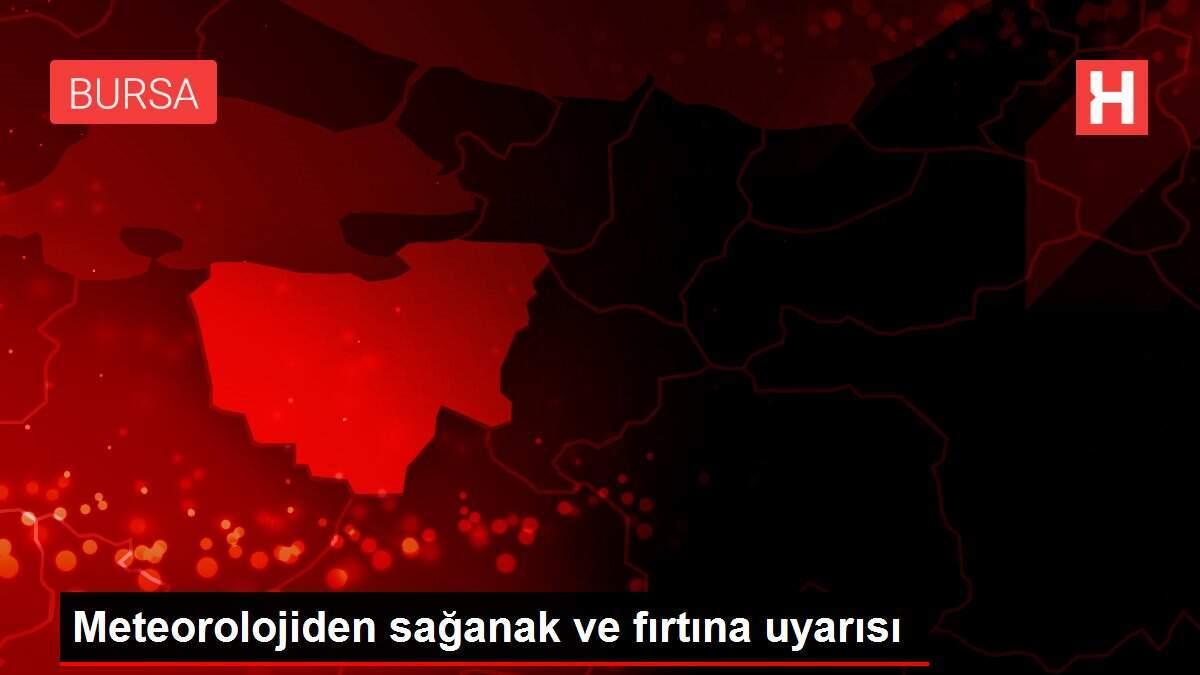 Meteorolojiden sağanak ve fırtına uyarısı