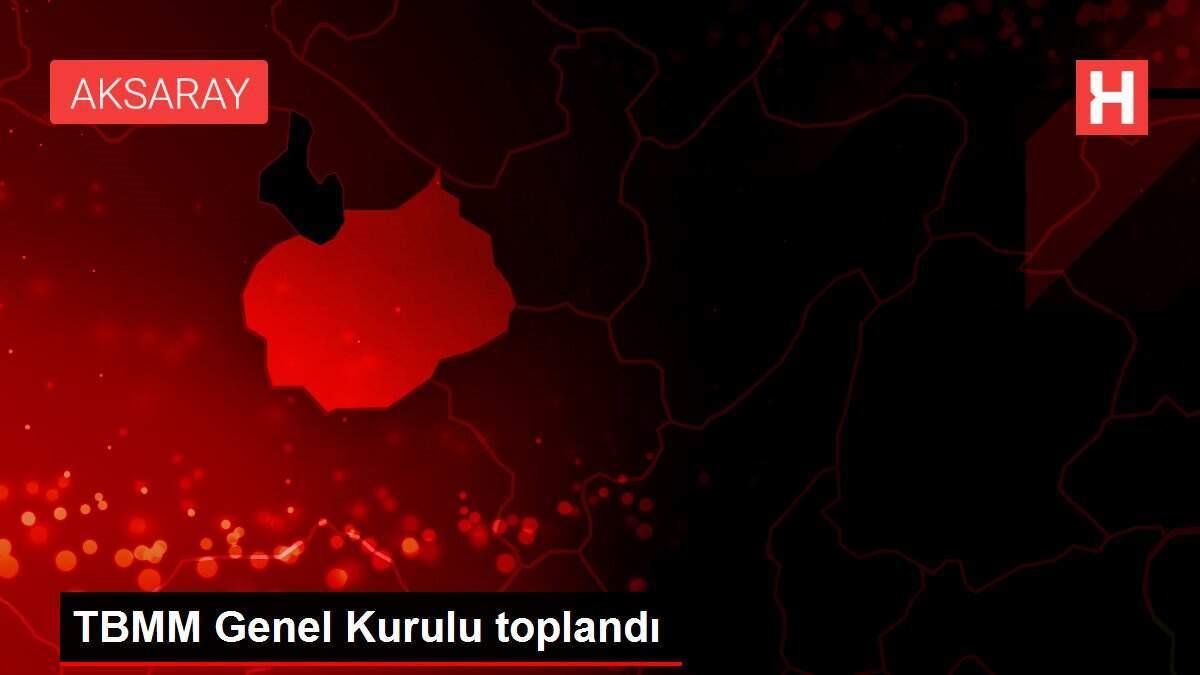 TBMM Genel Kurulu toplandı TBMM Genel Kurulu toplandı