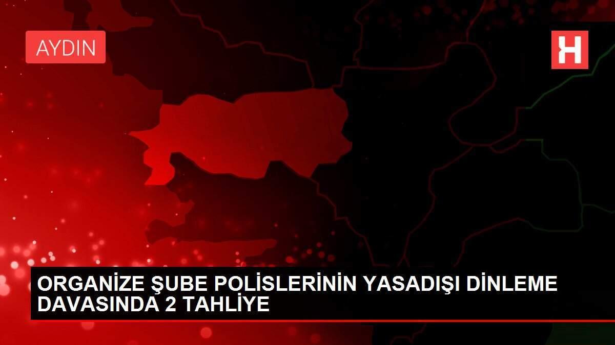 ORGANİZE ŞUBE POLİSLERİNİN YASADIŞI DİNLEME DAVASINDA 2 TAHLİYE ORGANİZE ŞUBE POLİSLERİNİN YASADIŞI DİNLEME DAVASINDA 2 TAHLİYE