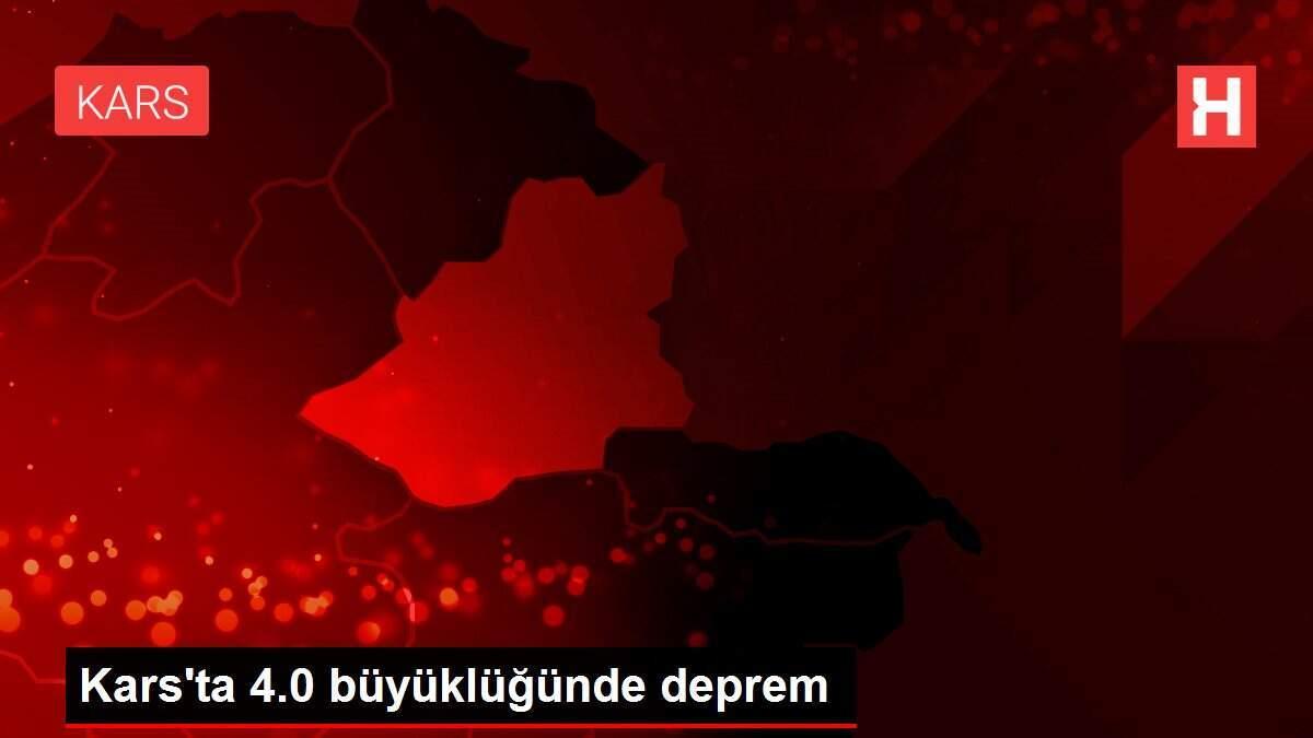 Kars'ta 4.0 büyüklüğünde deprem