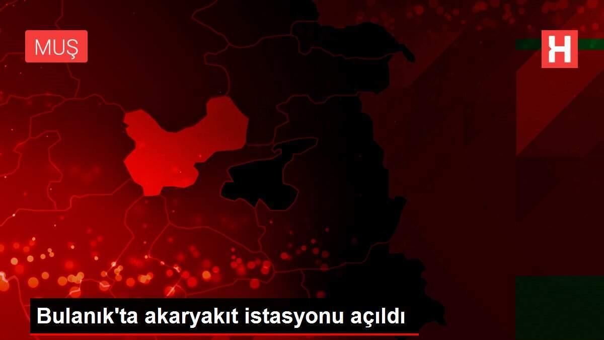 Bulanık'ta akaryakıt istasyonu açıldı Bulanık'ta akaryakıt istasyonu açıldı
