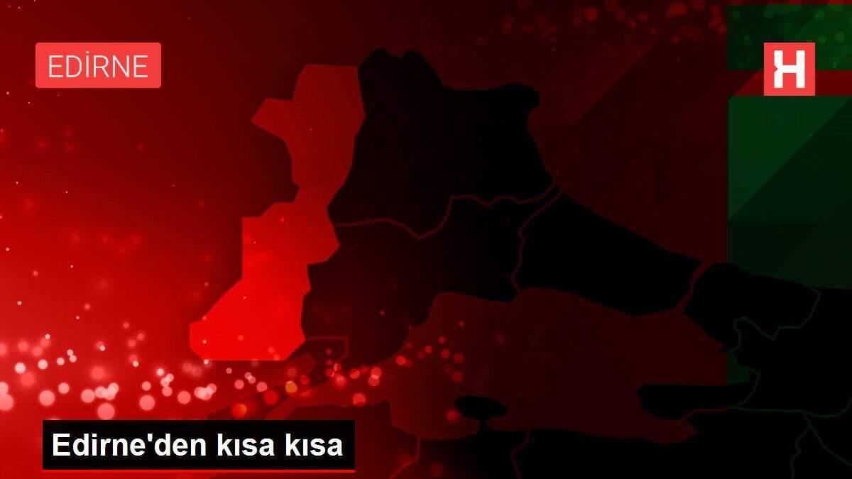 Edirne'den kısa kısa