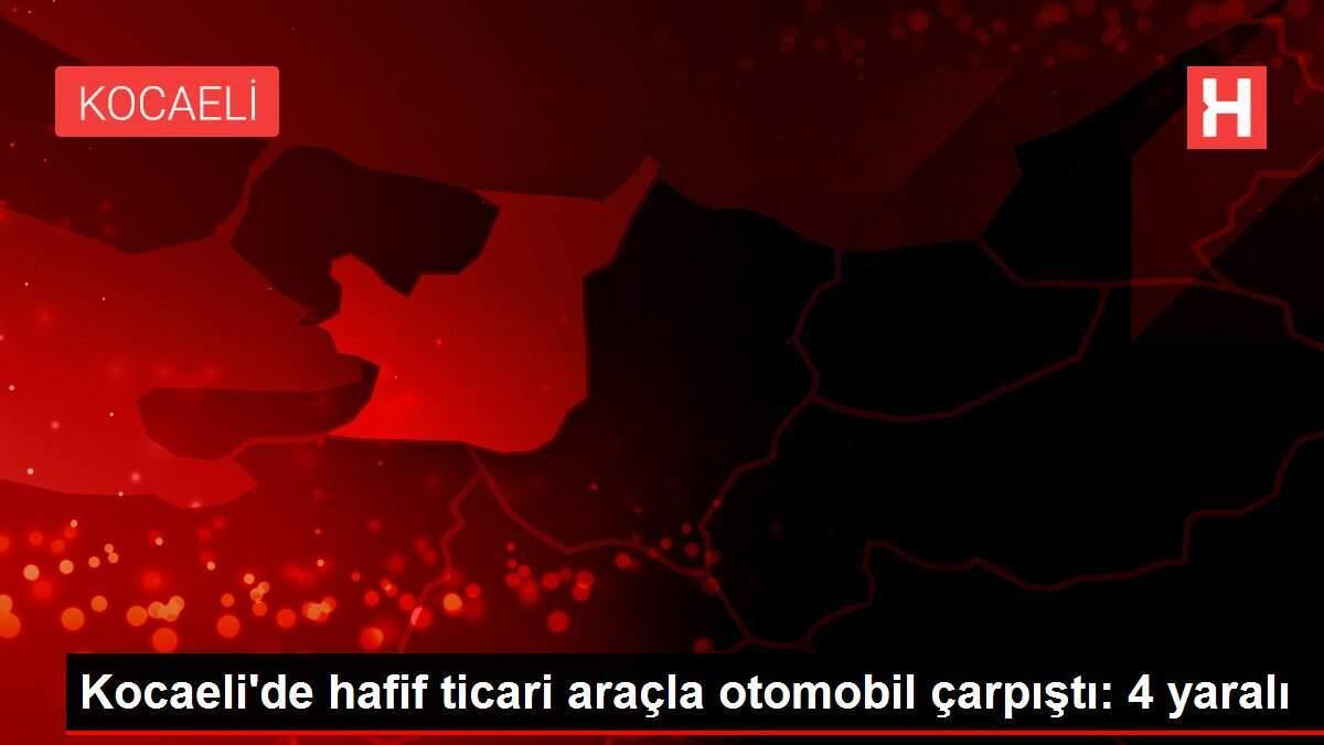 Kocaeli'de hafif ticari araçla otomobil çarpıştı: 4 yaralı