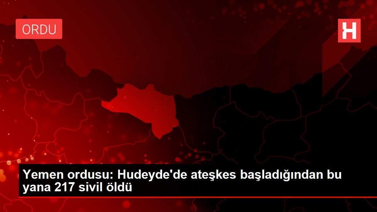 Yemen ordusu: Hudeyde'de ateşkes başladığından bu yana 217 sivil öldü