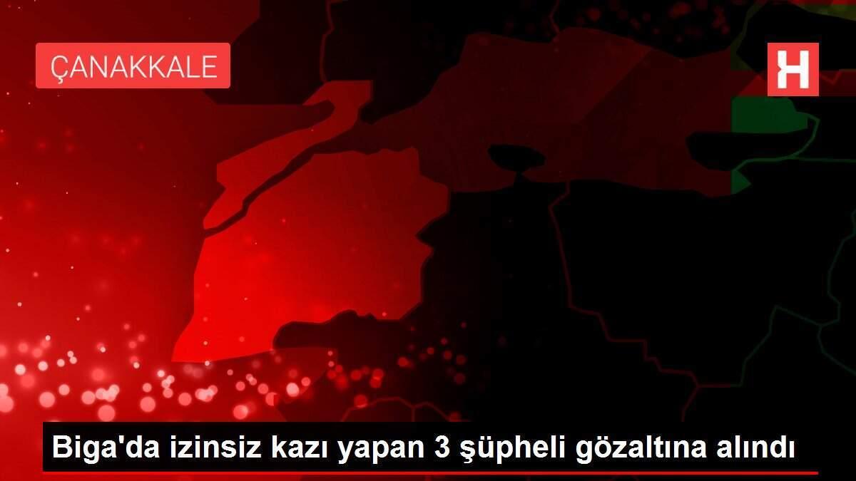 Biga'da izinsiz kazı yapan 3 şüpheli gözaltına alındı