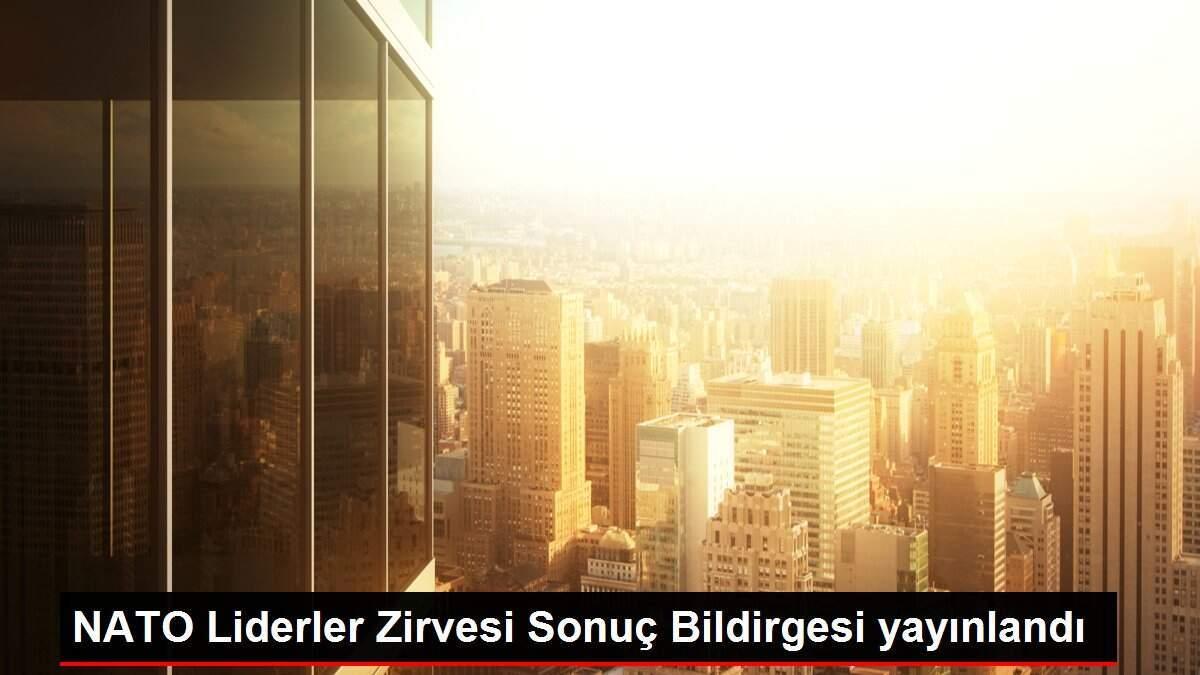 NATO Liderler Zirvesi Sonuç Bildirgesi yayınlandı