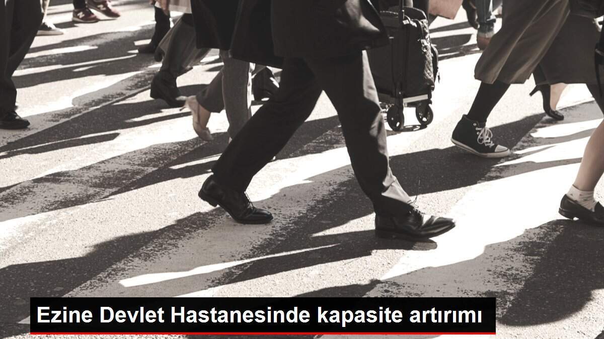 Ezine Devlet Hastanesinde kapasite artırımı
