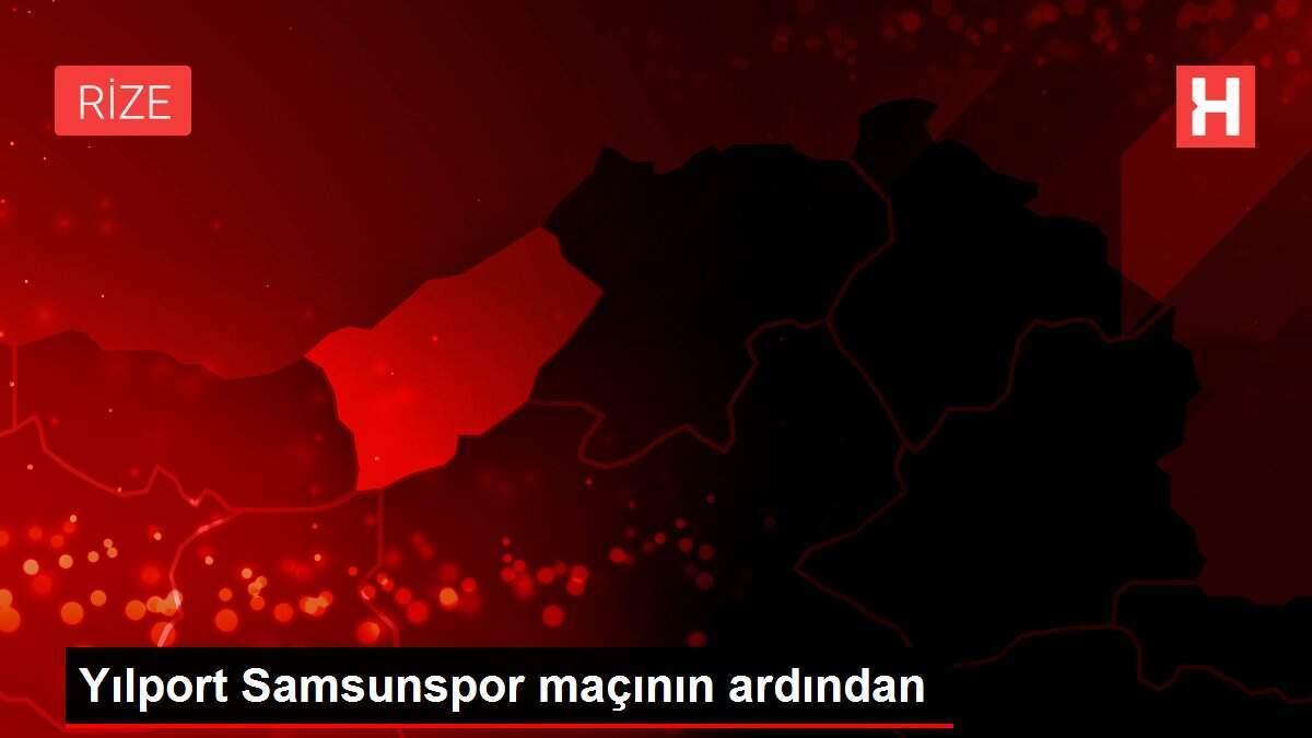 Yılport Samsunspor maçının ardından