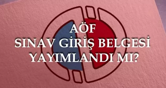 Aof Sinav Yerleri Aciklandi Mi Aof Sinav Tarihleri 2020 Aof Sinav Giris Belgesi Sorgulama Haberler