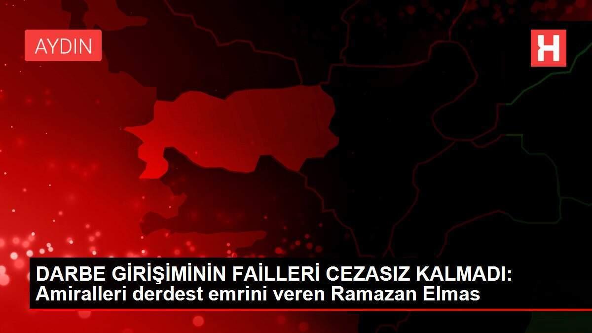 DARBE GİRİŞİMİNİN FAİLLERİ CEZASIZ KALMADI: Amiralleri derdest emrini veren Ramazan Elmas