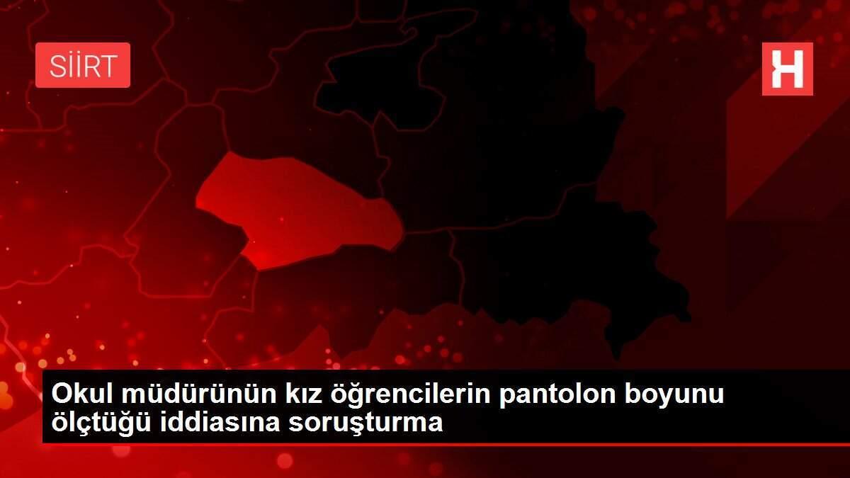Okul müdürünün kız öğrencilerin pantolon boyunu ölçtüğü iddiasına soruşturma