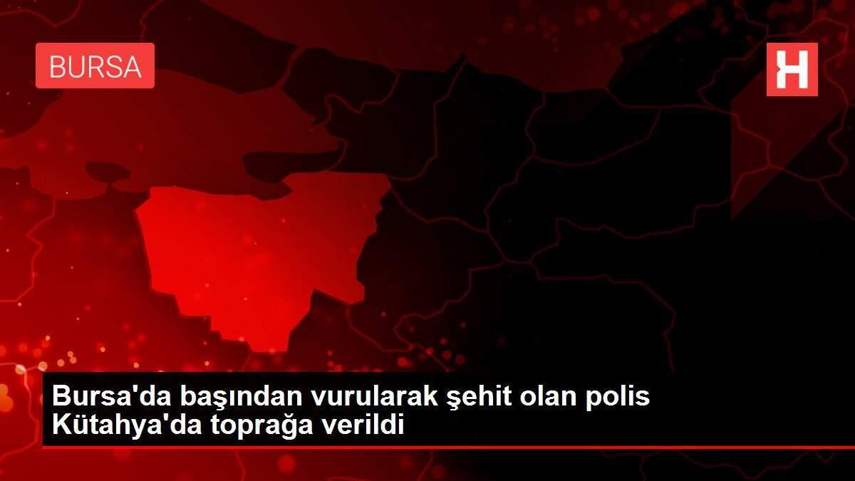 Bursa'da başından vurularak şehit olan polis Kütahya'da toprağa verildi Bursa'da başından vurularak şehit olan polis Kütahya'da toprağa verildi