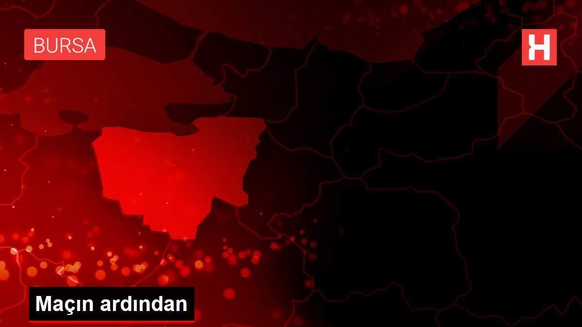 Maçın ardından