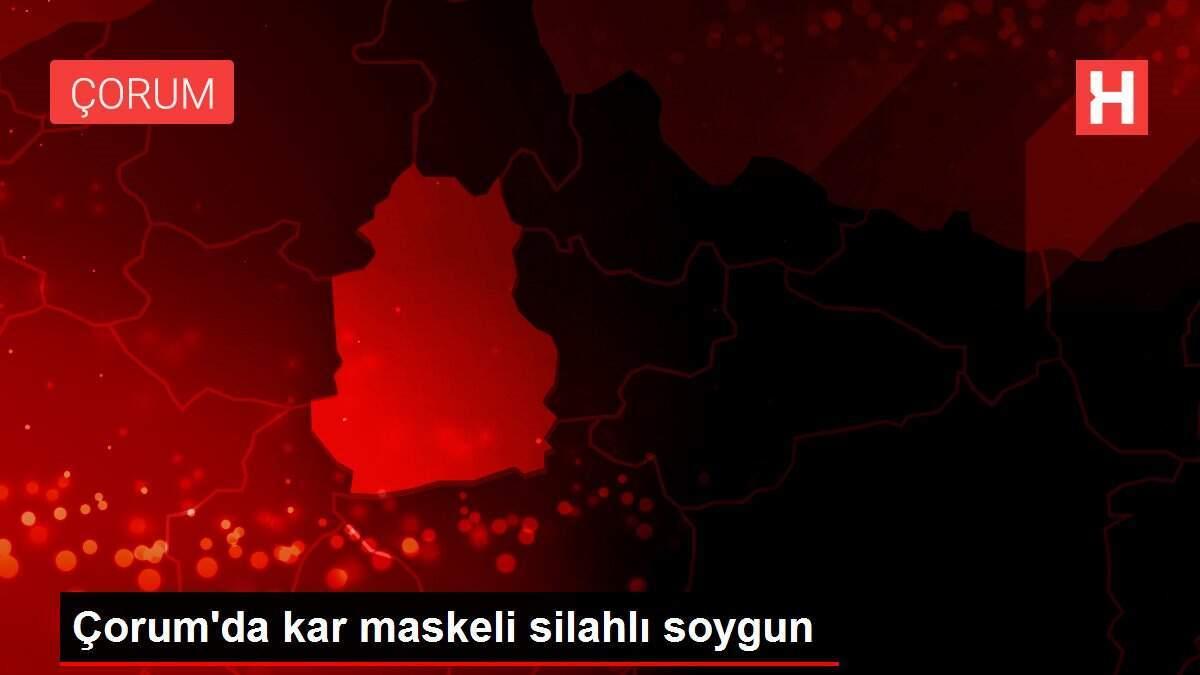 Çorum'da kar maskeli silahlı soygun