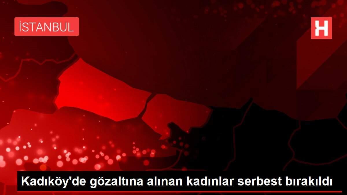 Kadıköy'de gözaltına alınan kadınlar serbest bırakıldı