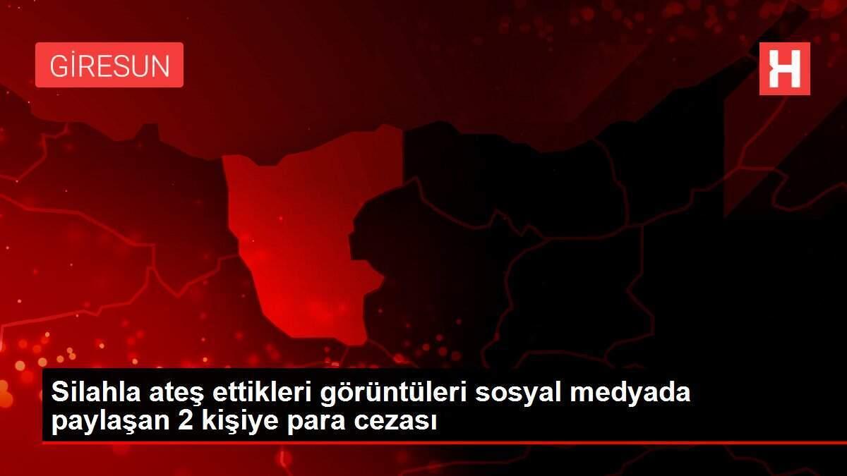 Silahla ateş ettikleri görüntüleri sosyal medyada paylaşan 2 kişiye para cezası