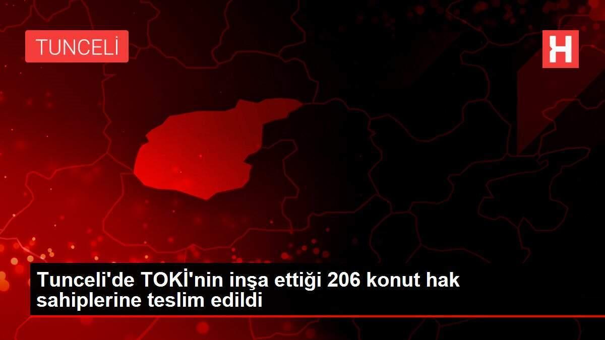 Tunceli'de TOKİ'nin inşa ettiği 206 konut hak sahiplerine teslim edildi