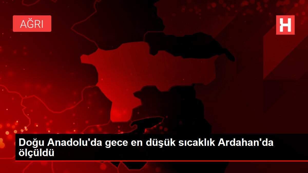 Doğu Anadolu'da gece en düşük sıcaklık Ardahan'da ölçüldü