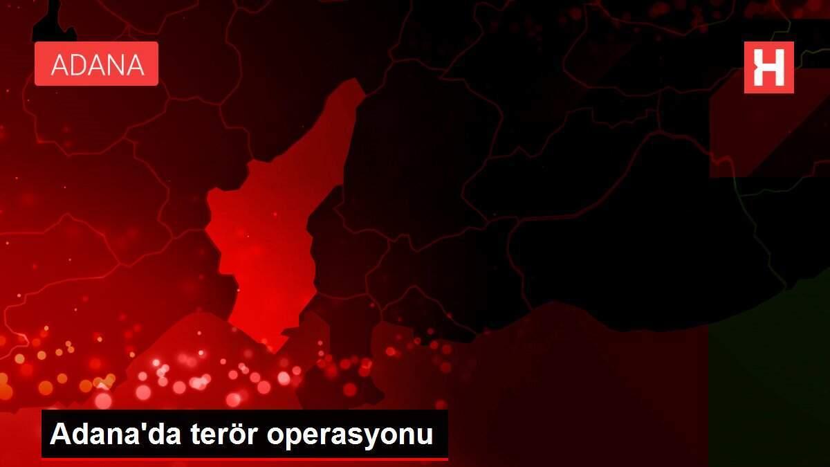 Adana'da terör operasyonu Adana'da terör operasyonu