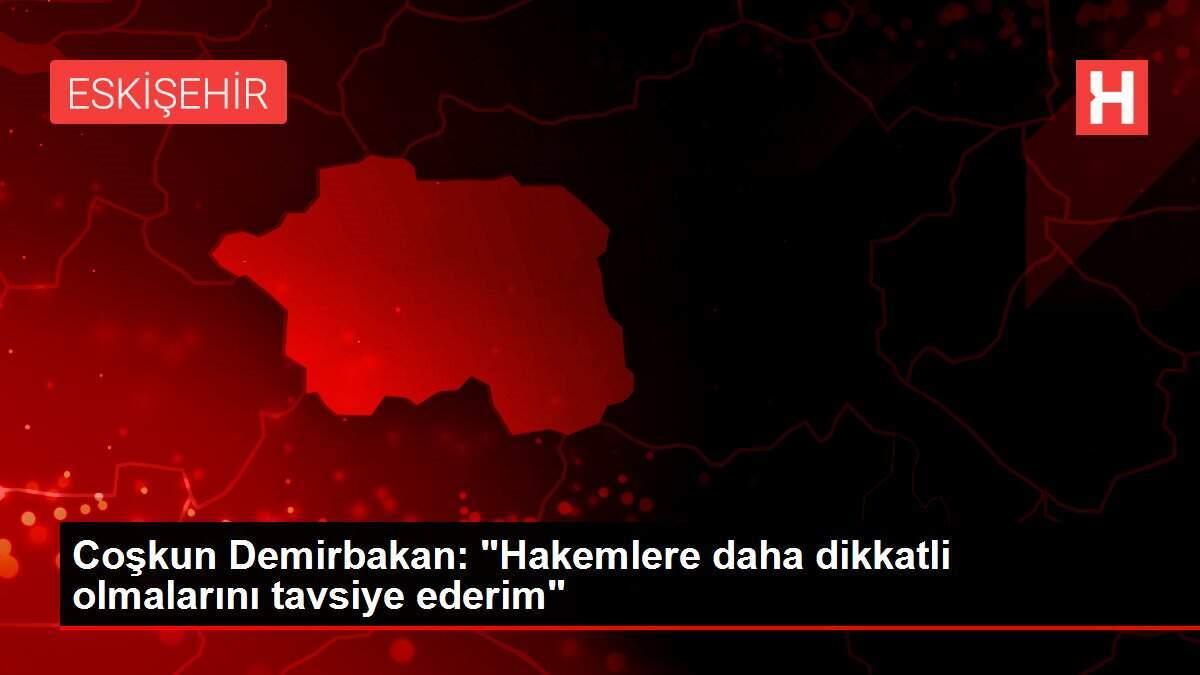 Coşkun Demirbakan: