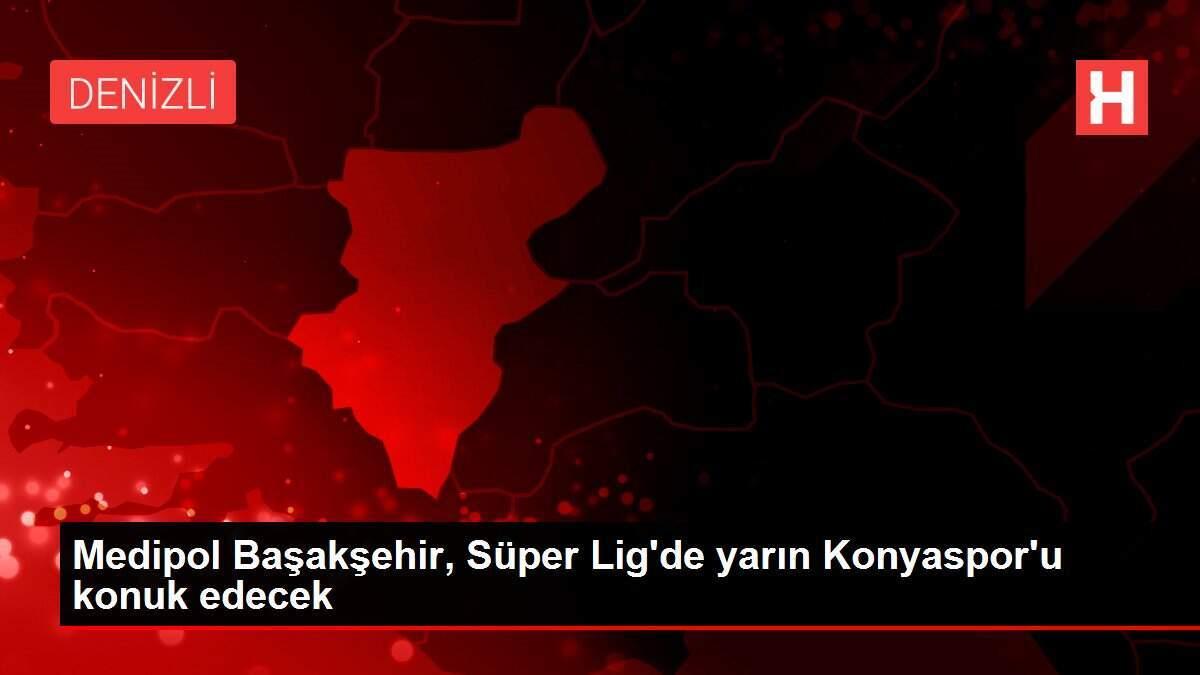 Medipol Başakşehir, Süper Lig'de yarın Konyaspor'u konuk edecek