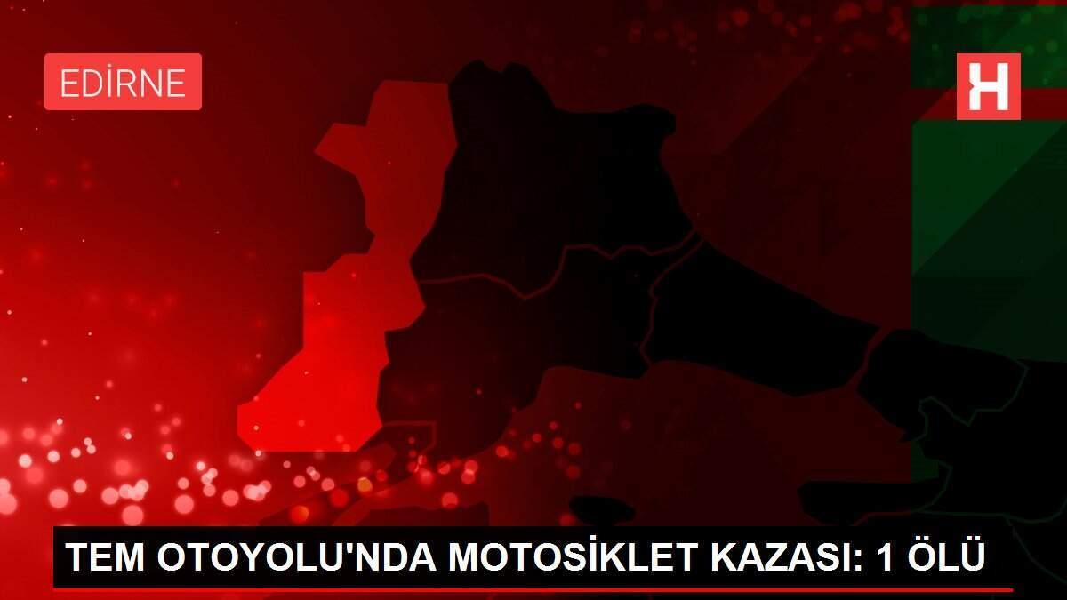 TEM OTOYOLU'NDA MOTOSİKLET KAZASI: 1 ÖLÜ
