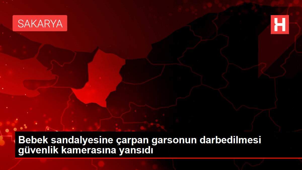 Bebek sandalyesine çarpan garsonun darbedilmesi güvenlik kamerasına yansıdı