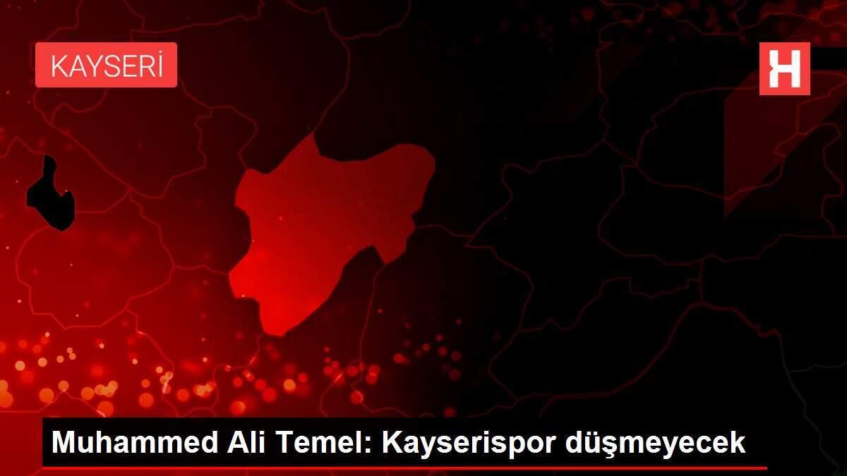 Muhammed Ali Temel: Kayserispor düşmeyecek