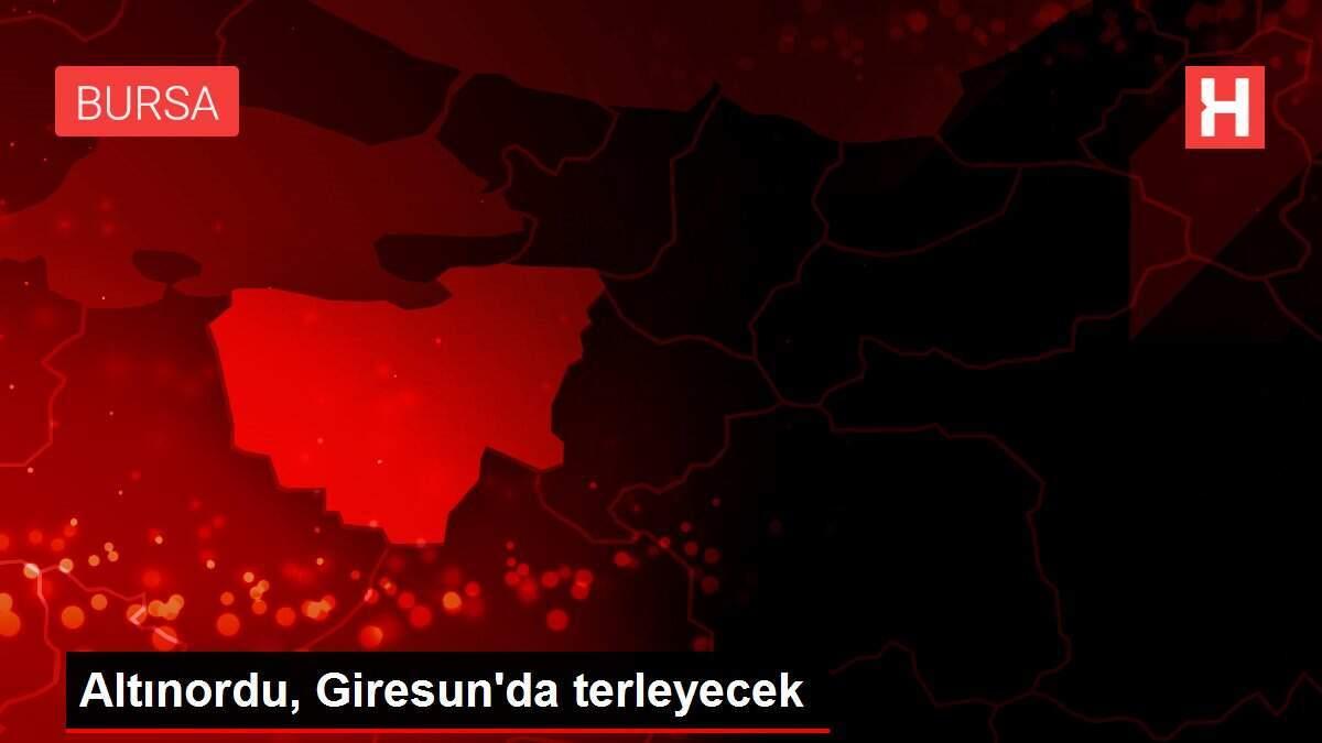 Altınordu, Giresun'da terleyecek