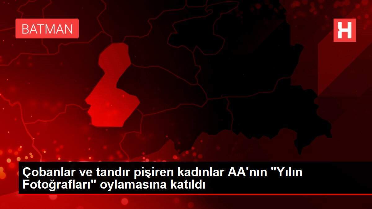 Çobanlar ve tandır pişiren kadınlar AA'nın 'Yılın Fotoğrafları' oylamasına katıldı