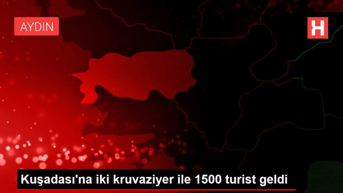 Kuşadası'na iki kruvaziyer ile 1500 turist geldi