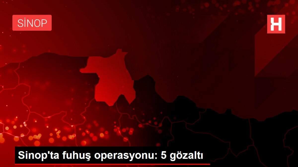 Sinop'ta fuhuş operasyonu: 5 gözaltı