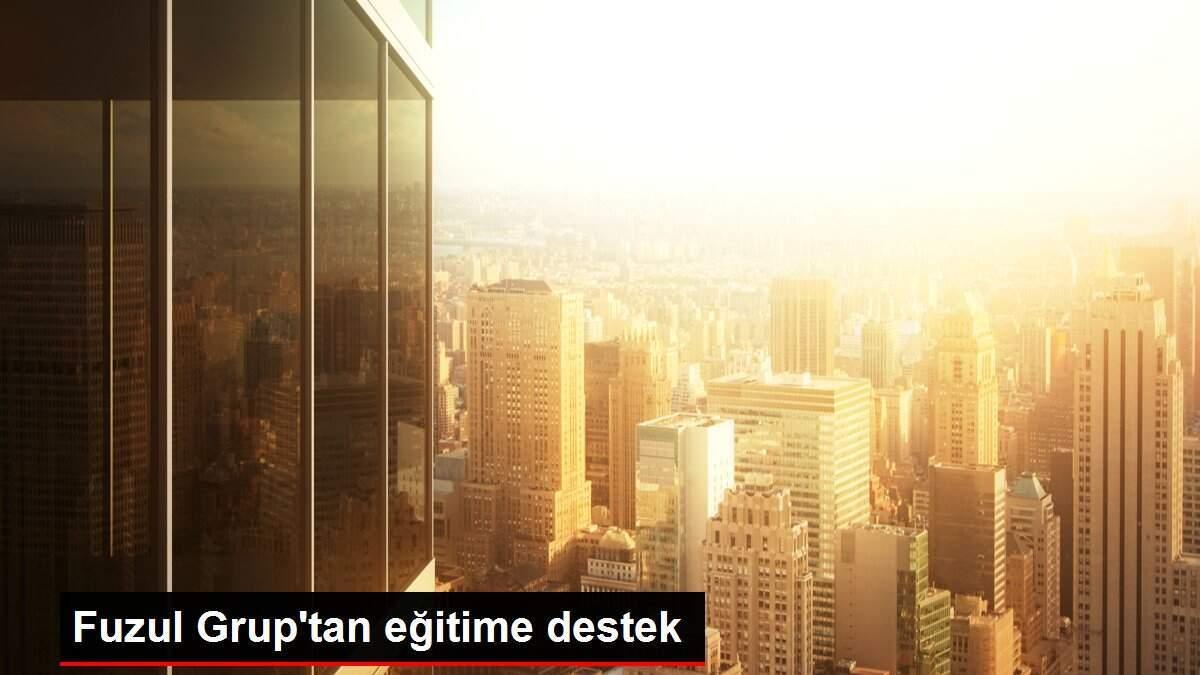 Fuzul Grup'tan eğitime destek
